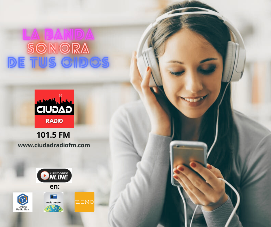 LA BANDA SONORA DE TUS OIDOS, CIUDAD RADIO 101.5